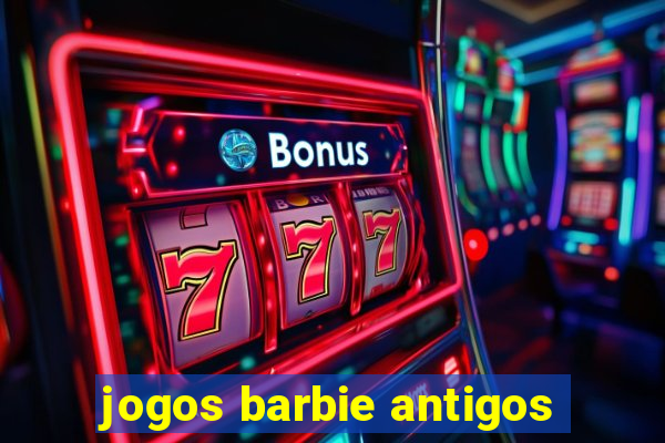 jogos barbie antigos